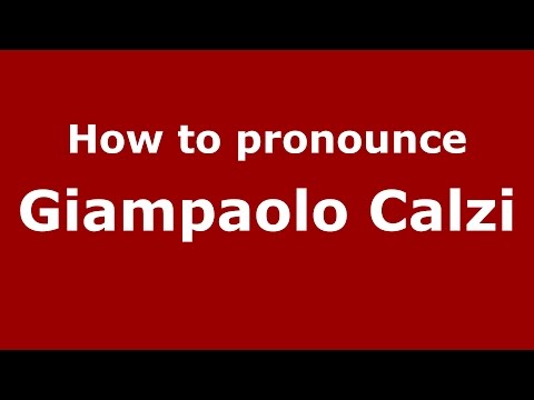 How to pronounce Giampaolo Calzi (Italian/Italy)  - PronounceNames.com