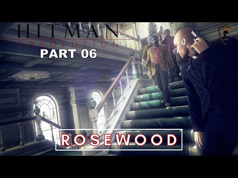 Hitman: Absolution | Walkthrough Part 6 | Rosewood