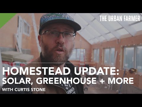 Homestead Update: Solar, Greenhouse and Workflow