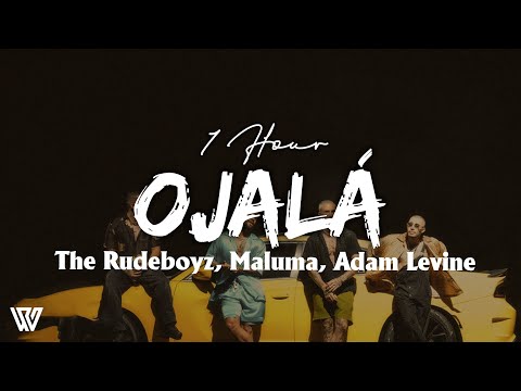 [1 Hour] The Rudeboyz, Maluma, Adam Levine - Ojalá (Lyrics/Letra) Loop 1 Hour