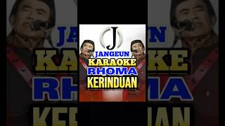 Download lagu Akustik Karaoke | RHOMA - KERINDUAN Karaoke #rhomairama #kerinduan #karaokerhoma--Karaoke kerinduan mp3
