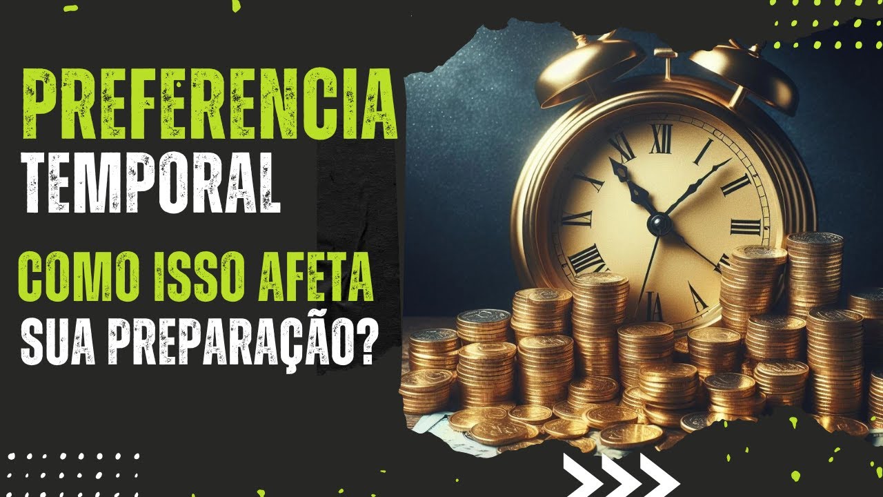 Preferência Temporal, entenda como isso afeta sua vida e sua preparação!