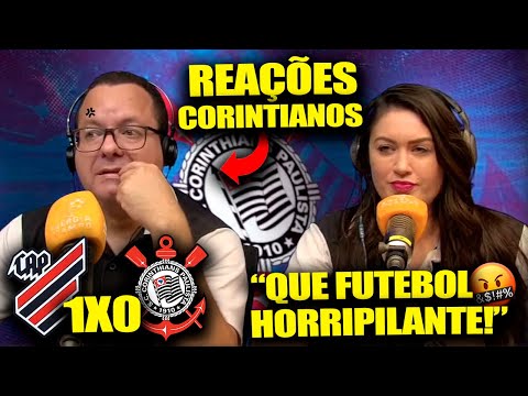 REAÇÕES CORINTIANOS na DERROTA para o FURACÃO -ATHLETICO PR 1X0 CORINTHIANS [REACT BRASILEIRÃO 2023]