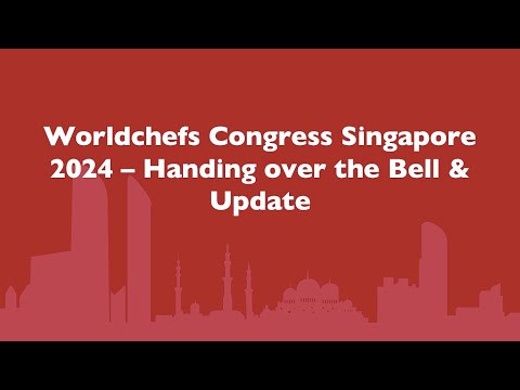 Day 4 – Worldchefs Congress & Expo 2022 – Handing over the Bell￼