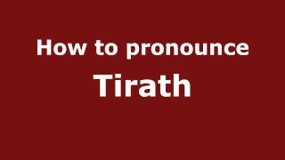 How to pronounce Tirath