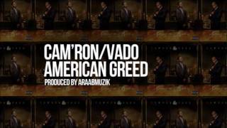 Cam&#39;ron &amp; Vado - American Greed (Produced by AraabMuzik)