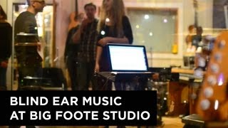 Blind Ear Music at Big Foote Studio