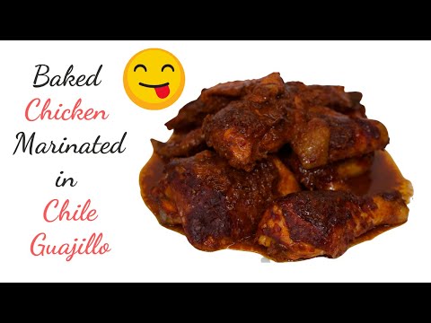 Baked Chicken Marinated in Chile Guajillo Recipe - Pollo con Chile Guajillo