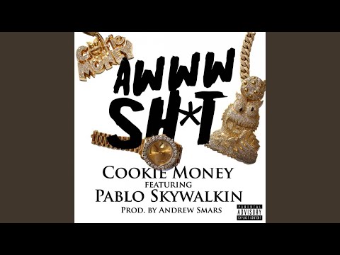 Awww Sh*t (feat. Pablo Skywalkin)