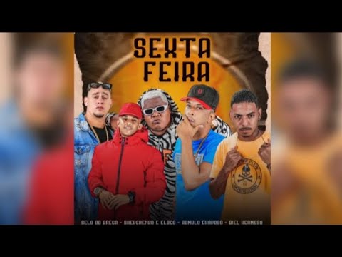 SHEVCHENKO & ELLOCO,BIEL XCAMOSO,SELO DO BREGA,ROMOLO CHAVOSO - SEXTA FEIRA ( DJ VINÍCIUS)