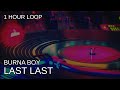 Burna Boy - Last Last - 1 Hour Loop
