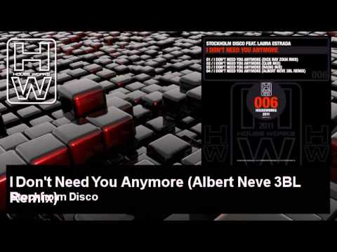 Stockholm Disco - I Don't Need You Anymore - Albert Neve 3BL Remix - feat. Laura Estrada