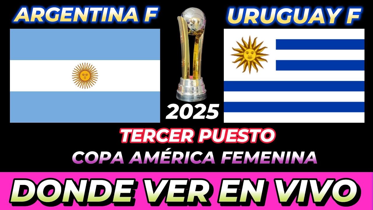 ARGENTINA VS URUGUAY FEMENINA DÓNDE VER EN VIVO FECHA HORA HORARIO CUANDO JUEGAN EN VARIOS PAÍSES