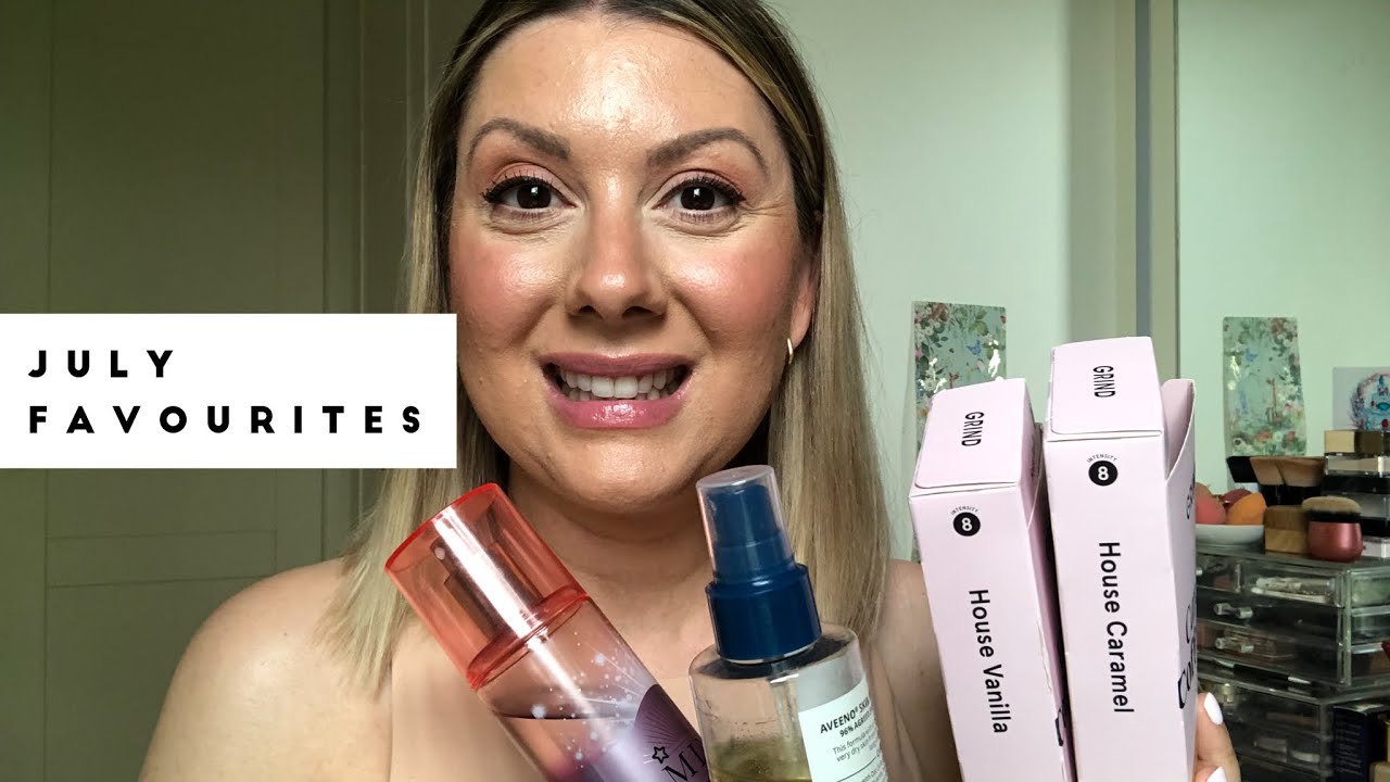 JULY FAVOURITES