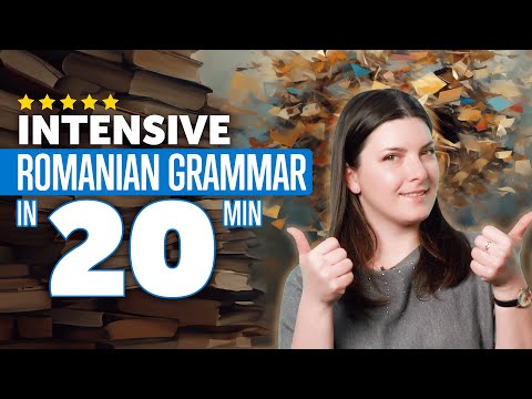 Intensive Romanian Grammar Course in 20 Minutes