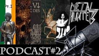 METAL HUNTERS : Podcast #2 - Metal en Irlande pt1, Asphyx, Messe des Morts, le Pagan, l'ovni Slumber