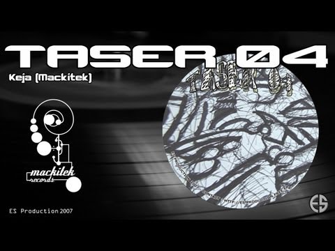 TASER 04 - Keja Mackitek - "Allcinationx"