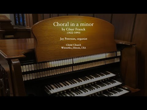 Choral No. 3 in a minor by César Franck (1822-1890)