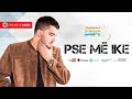 Ermal Fejzullahu - Pse Më Ike