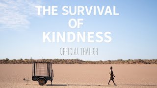 Official Trailer | The Survival of Kindness