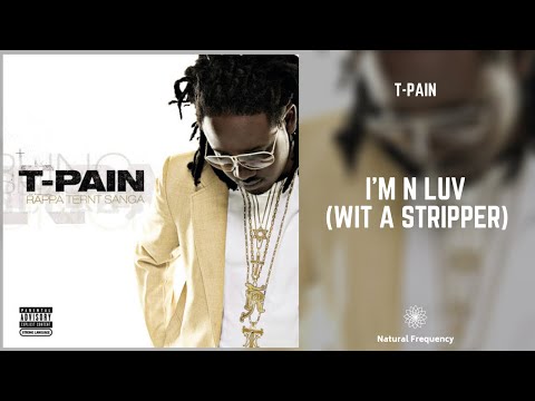 T-Pain - I'm N Luv (Wit A Stripper) 2 - Tha Remix ft. Mike Jones (432Hz)