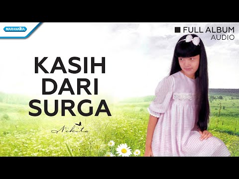 Kasih Dari Surga - Nikita (Audio full album)