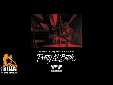 Berner x San Quinn x Rich Rocka - Pretty Lil B!tch [Thizzler.com]
