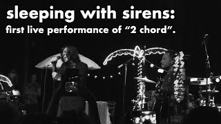 Sleeping with Sirens - 2 Chord (first live performance)
