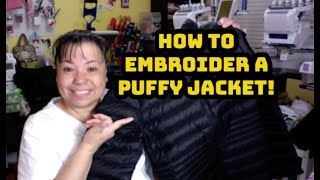 How to Embroider a Puffy Jacket!  Step by Step Instructions!