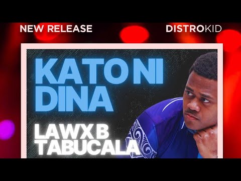 Lawx B Tabucala -KATO  NI DINA (Official Music Audio)