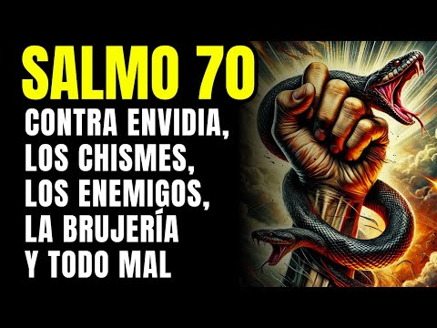 🛑 SALMO 70: EL SECRETO PARA ROMPER MAGIA, MALDICIONES Y PROTEGERTE DE LA ENVIDIA Y LOS CHISMES.