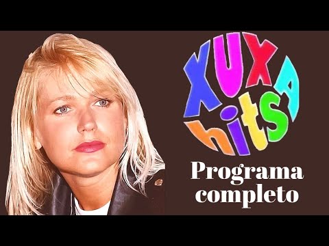 XUXA HITS - PROGRAMA COMPLETO