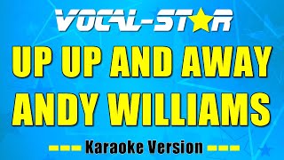 Andy Williams - Up Up And Away | With Lyrics HD Vocal Star Karaoke 4K