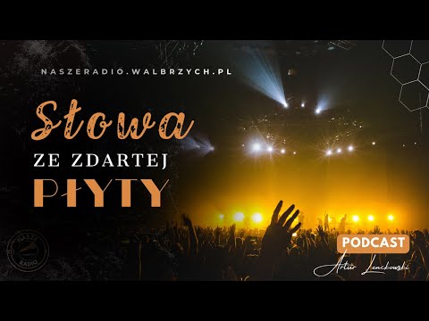 8. Podcast - "Słowa ze zdartej płyty" - Artur Lenckowski