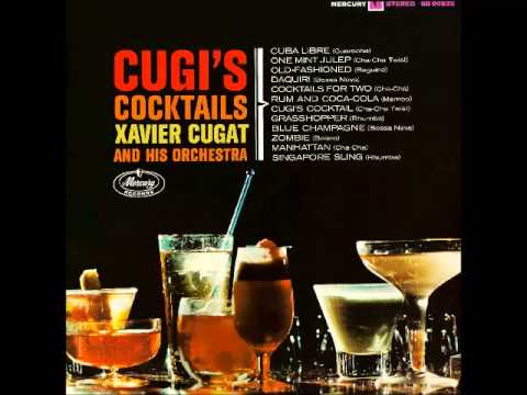 Xavier Cugat - Cugi's Cocktails (1963, Full Album)