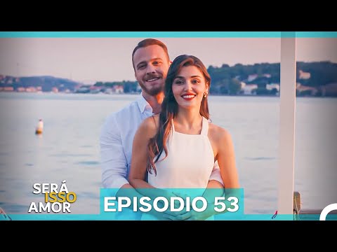 Será Isso Amor 53. Episódio (FINAL) (Dublagem em Português)
