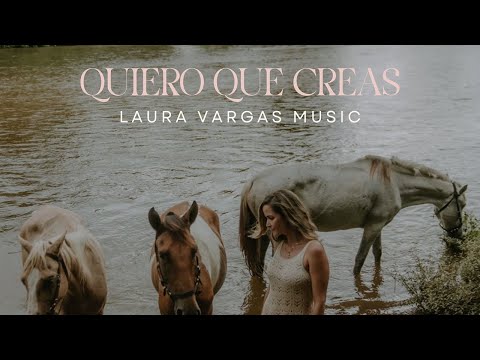 Laura Vargas - Quiero Que Creas (Video Oficial)