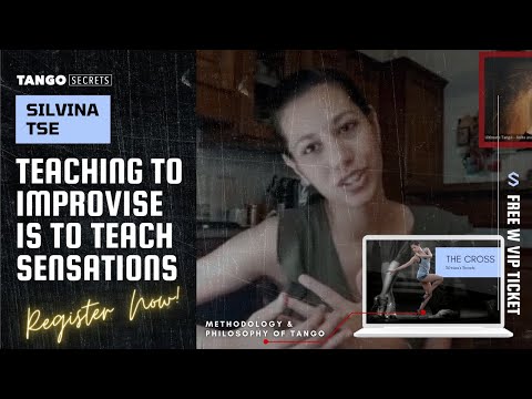 Ultimate Tango Wisdom presents Silvina Tse - teaching to improvise is to teach the sensations