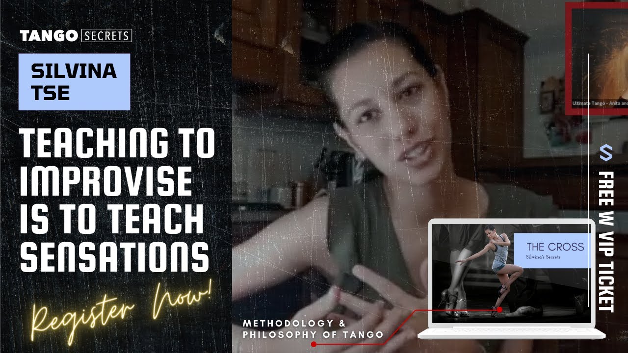 Ultimate Tango Wisdom presents Silvina Tse - teaching to improvise is to teach the sensations