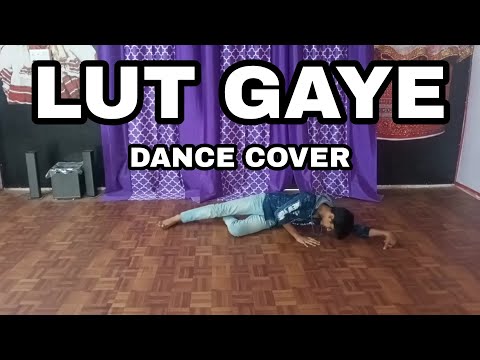 Lut Gaye Dance Video | Emraan H I Jubin N I hip hop Dance Choreography