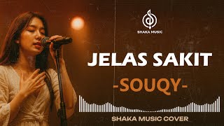 Download lagu JELAS SAKIT - SOUQY | VIDEO LYRIC | COVER BY SHAKA MUSIC mp3