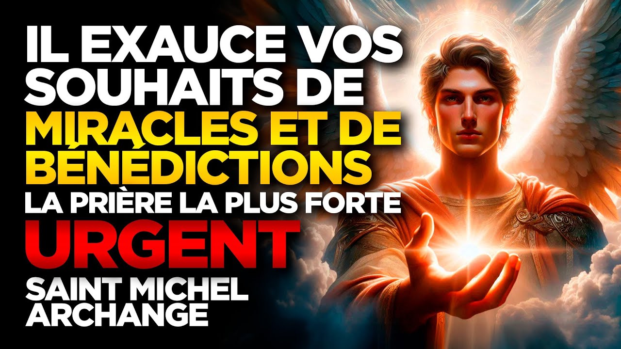 SAINT MICHEL ARCHANGE | IL EXAUCE VOS SOUHAITS DE MIRACLES ET DE BÉNÉDICTIONS - LA PLUS FORTE