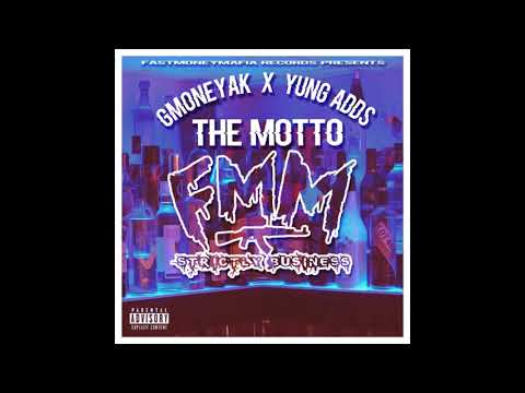 FastMoneyMafia- The Motto (GMoneyAk x Yung Adds) Prod. By Teq