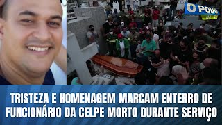 Tristeza e homenagem marcam enterro de funcionário da Celpe morto durante serviço no Grande Recife