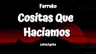 Farruko - Cositas Que Hacíamos (Letra/Lyrics)