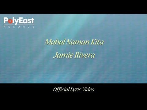 Jamie Rivera - Mahal Naman Kita (Official Lyric Video)