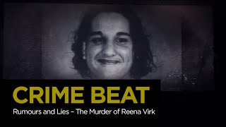 Crime Beat: Rumours and Lies – The Murder of Reena Virk | S7 E5