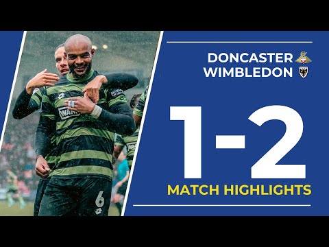 ANOTHER COMEBACK WIN 🔥 | Highlights: Doncaster 1-2 Wimbledon 🟡🔵