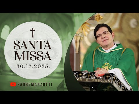 SANTA MISSA AO VIVO | 30/12/2025 | @PadreManzottiOficial