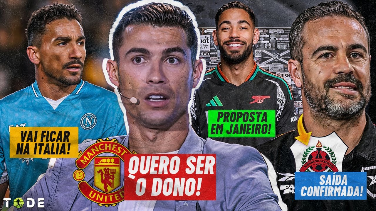 CR7 VAI COMPRAR O UNITED? l ARTUR JORGE DEIXA O BOTAFOGO l ARSENAL QUER M. CUNHA l DANILO NO NAPOLI